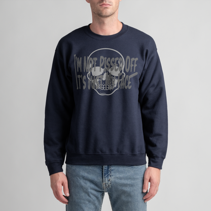 Im Not Pissed Off Unisex Sweatshirt