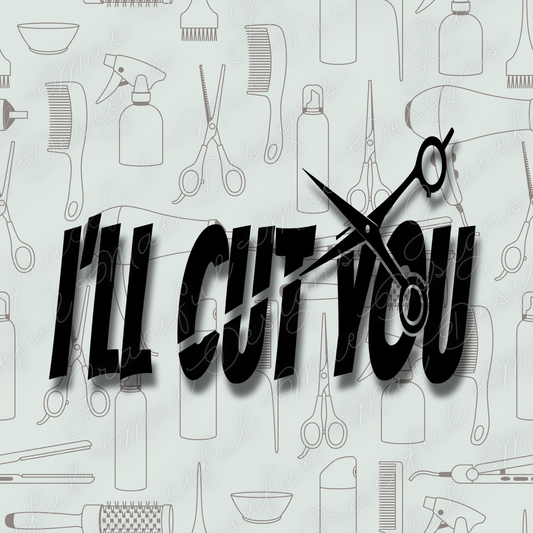 I'll Cut You SVG Cut File