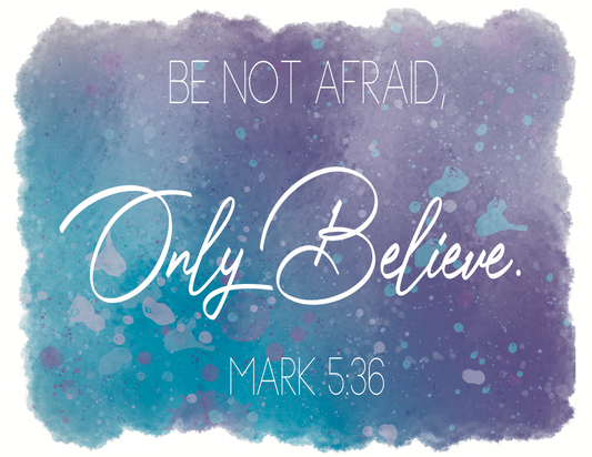 Only Believe Print